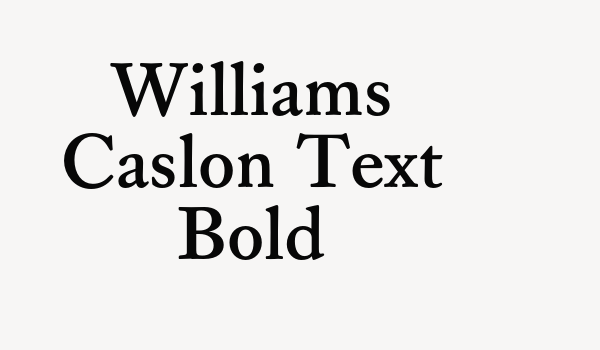 Williams Caslon Text Bold Font