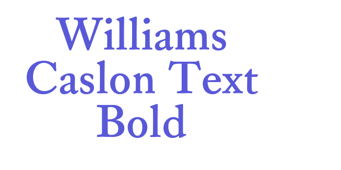 Williams Caslon Text Bold Font