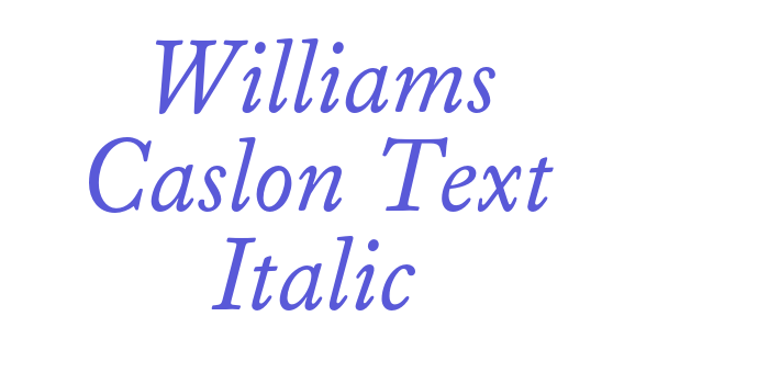 Williams Caslon Text Italic Font