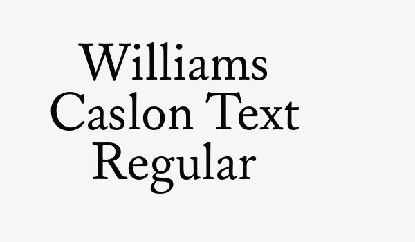 Williams Caslon Text Regular Font