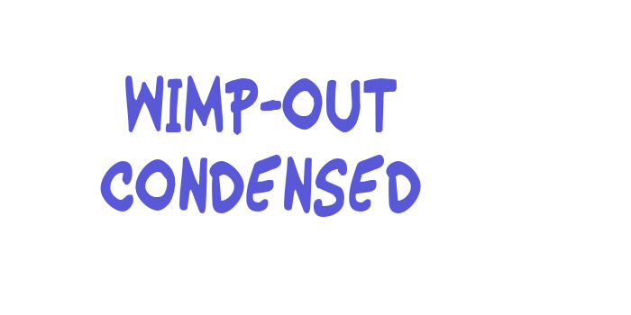 Wimp-Out Condensed Font