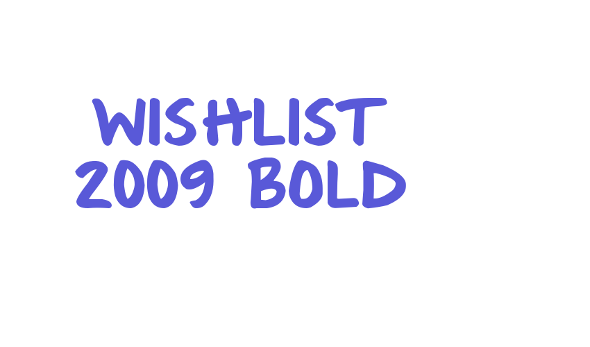 Wishlist 2009 Bold Font