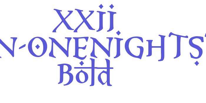 XXII ARABIAN-ONENIGHTSTAND Bold Font