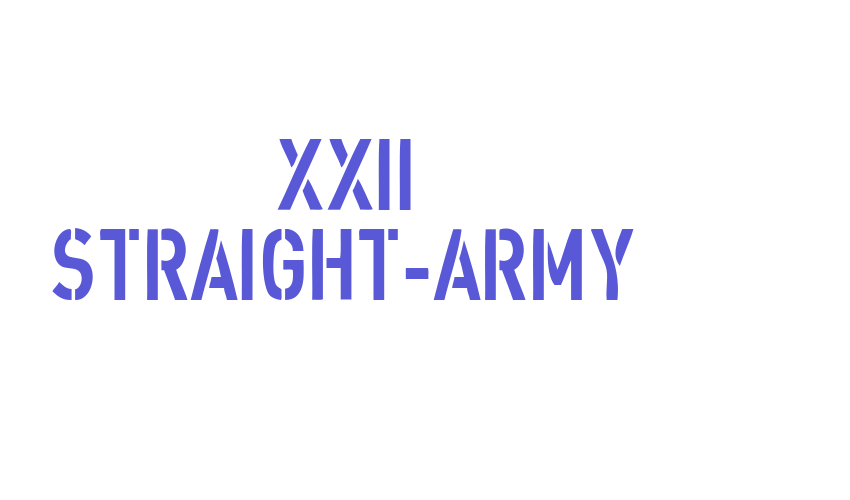 XXII STRAIGHT-ARMY Font