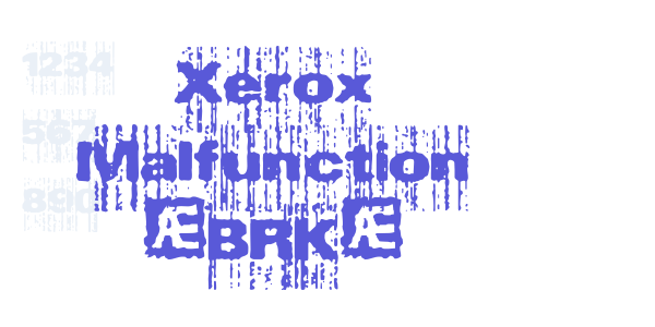 Xerox Malfunction (BRK) font free