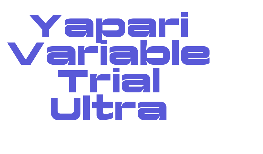 Yapari Variable Trial Ultra Font