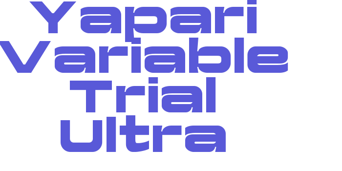 Yapari Variable Trial Ultra Font Download