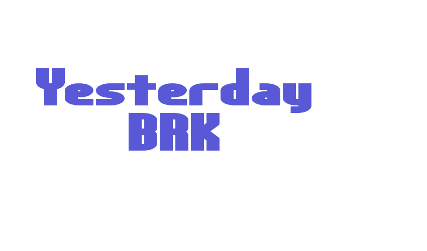 Yesterday BRK Font