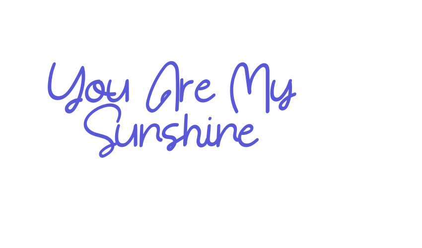 You Are My Sunshine Font Download