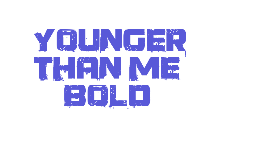 Younger than me Bold Font