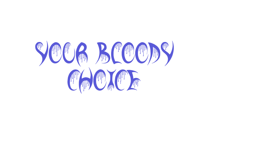 Your Bloody Choice Font Download