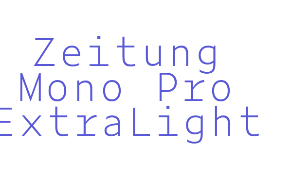 Zeitung Mono Pro ExtraLight Font