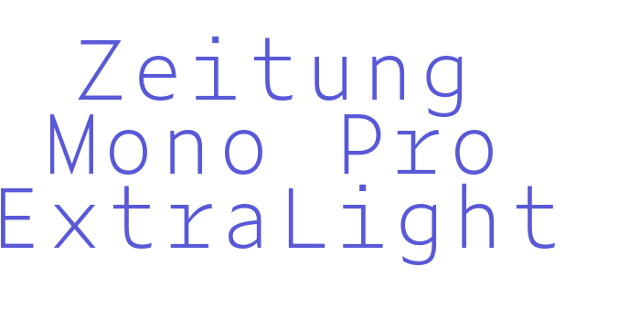 Zeitung Mono Pro ExtraLight Font Download