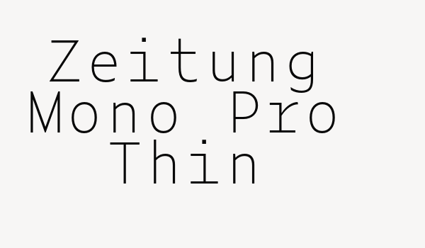 Zeitung Mono Pro Thin Font