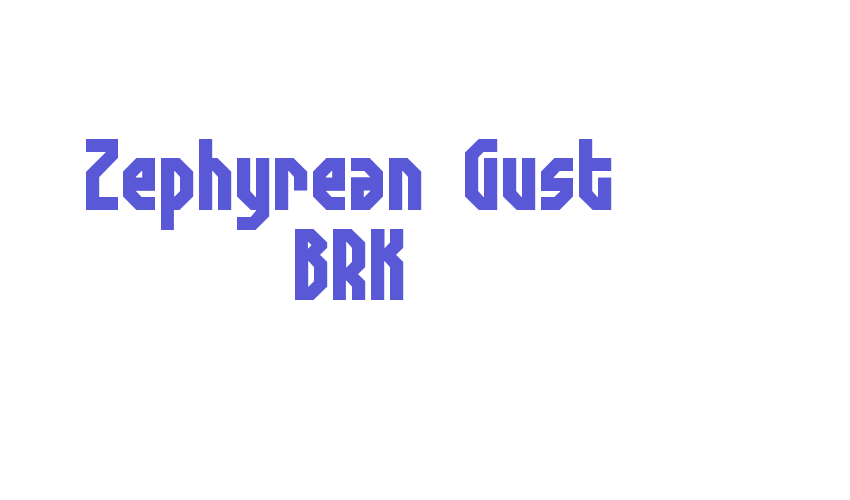 Zephyrean Gust BRK Font