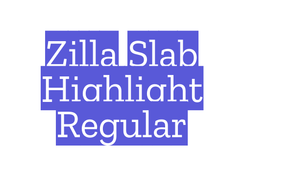 Zilla Slab Highlight Regular Font