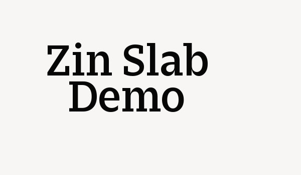 Zin Slab Demo Font