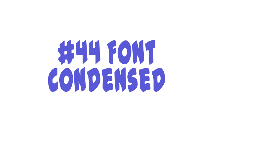 #44 Font Condensed Font