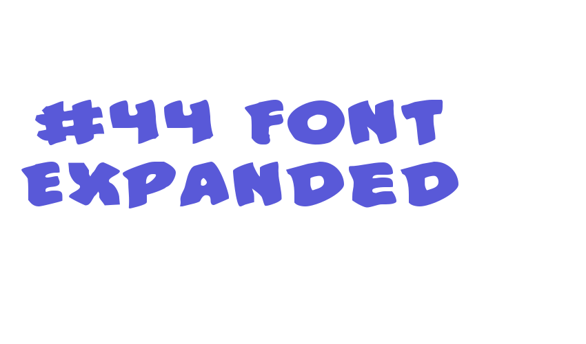 #44 Font Expanded Font