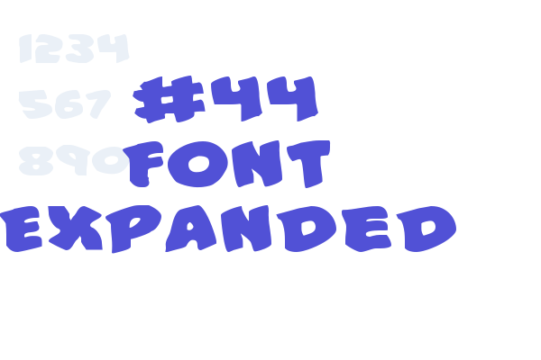 #44 Font Expanded