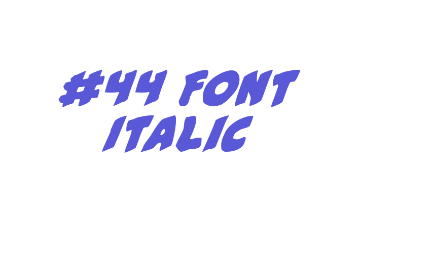 #44 Font Italic Font