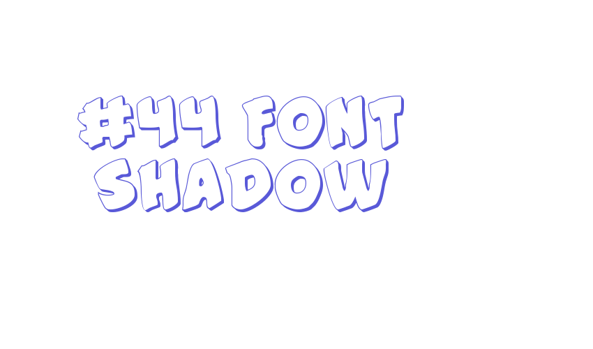 #44 Font Shadow Font