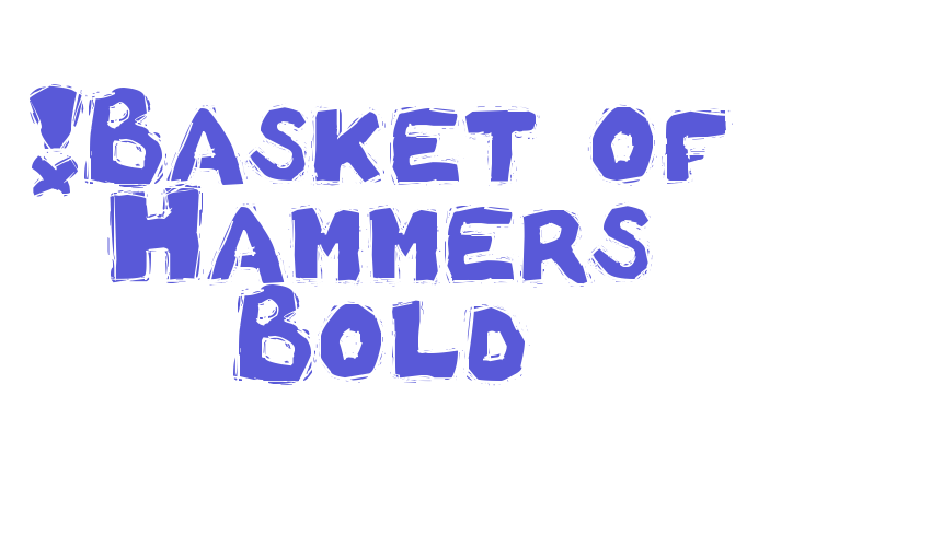 !Basket of Hammers Bold Font Download