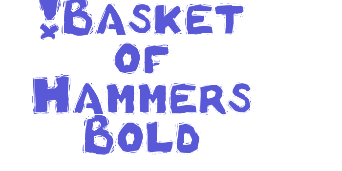 !Basket of Hammers Bold Font Download