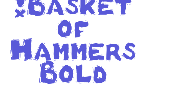 !Basket of Hammers Bold Font