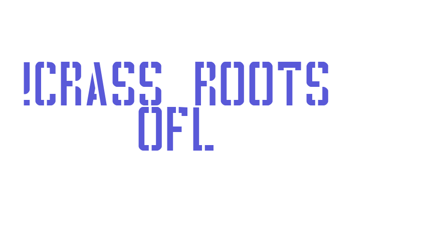 !CRASS ROOTS OFL Font