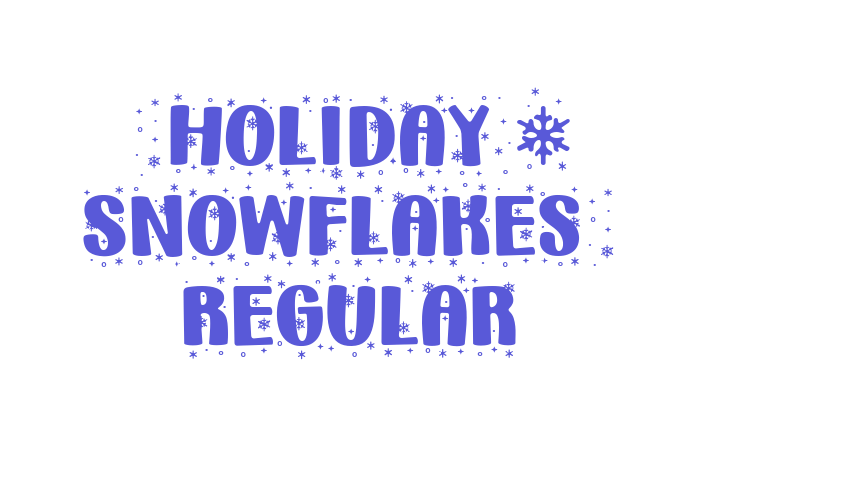 _Holiday * Snowflakes_ Regular Font