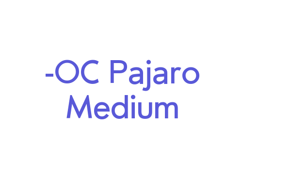 -OC Pajaro Medium Font