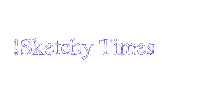 !Sketchy Times Font Download