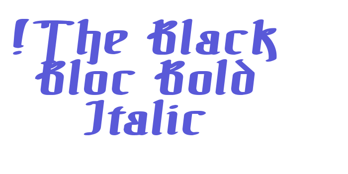 !The Black Bloc Bold Italic Font Download