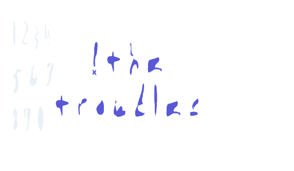 !the troubles Font