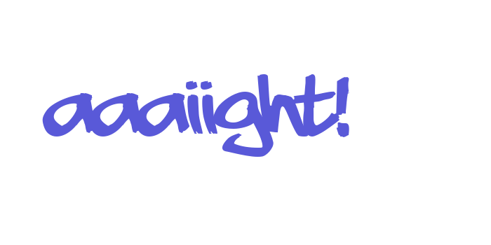 aaaiight! Font