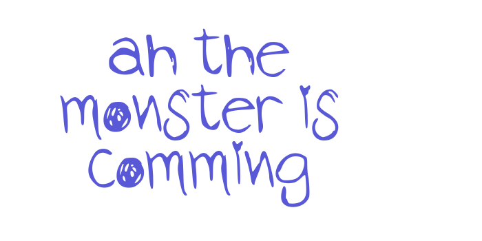 ah the monster is comming Font Download