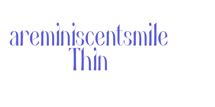 areminiscentsmile Thin Font Download