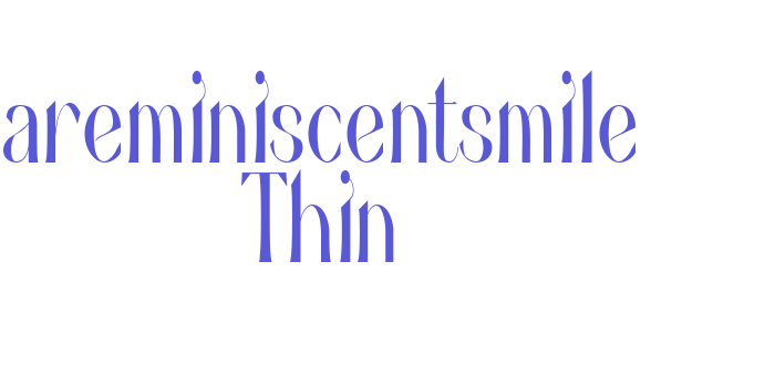 areminiscentsmile Thin Font