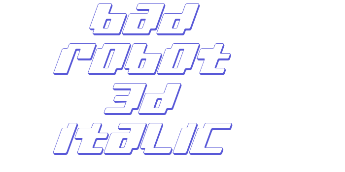 bad robot 3d italic Font Download