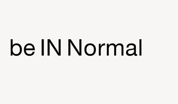 be IN Normal Font