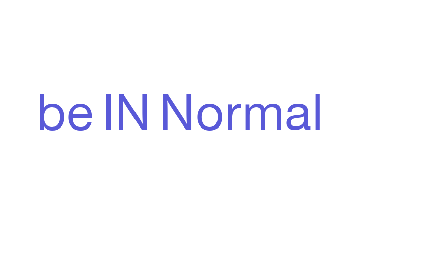 be IN Normal Font Download