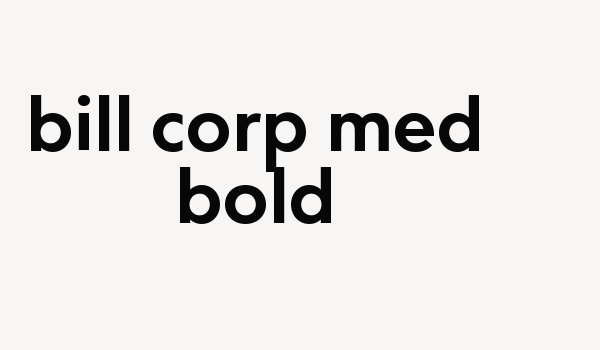 bill corp med bold Font