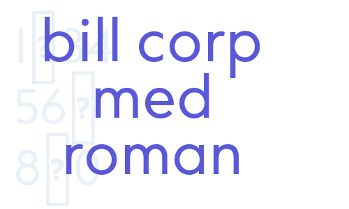 bill corp med roman Font