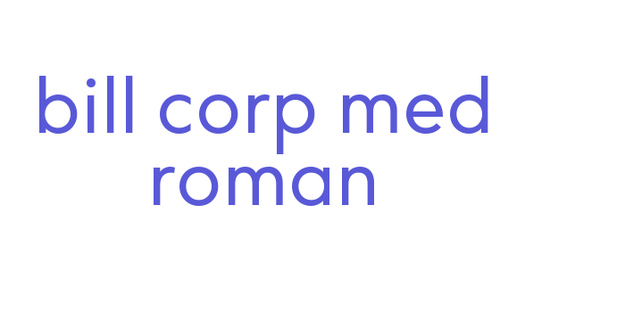 bill corp med roman Font Download