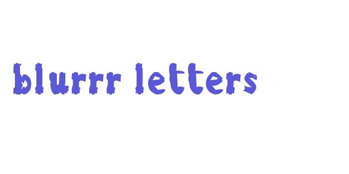 blurrr letters Font Download