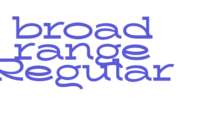 broad range Regular Font