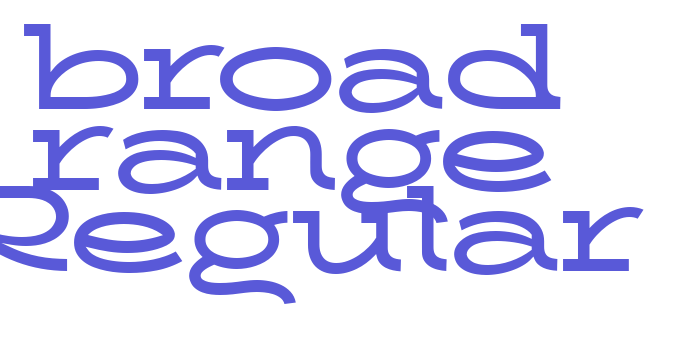 broad range Regular Font Download