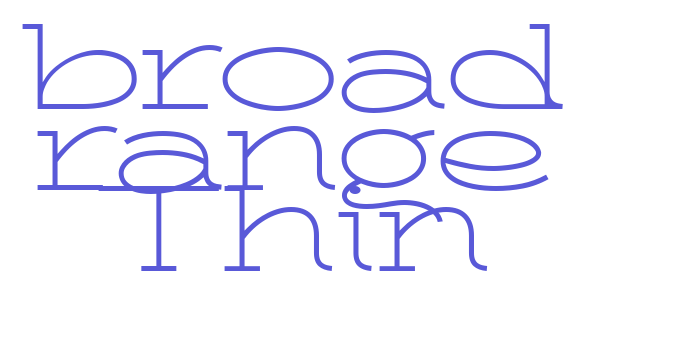 broad range Thin Font Download