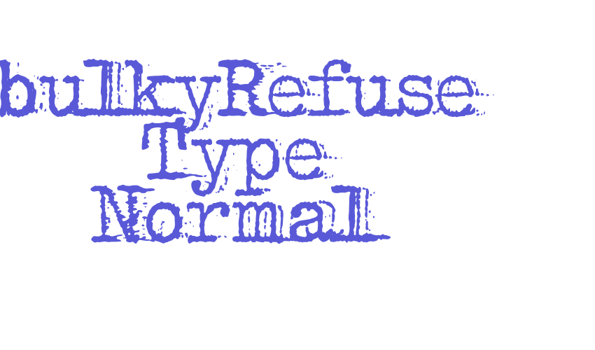 bulkyRefuse Type Normal Font Download